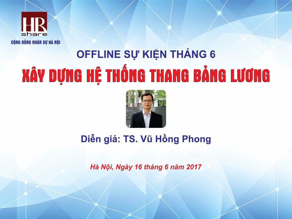 Chia sẻ phương pháp xây dựng thang, bảng lương và quy chế trả lương cho cộng đồng nhân sự HRshare